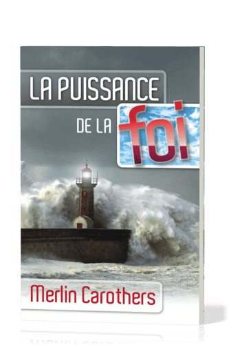 PUISSANCE DE LA FOI (LA)