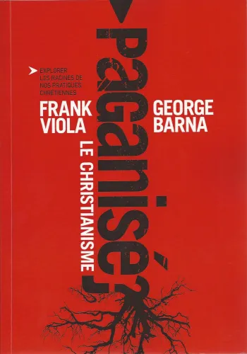 CHRISTIANISME PAGANISE? (LE)