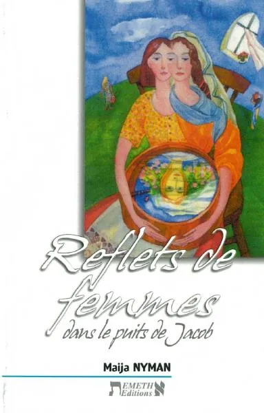 REFLETS DE FEMMES DANS LE PUITS DE JACOB