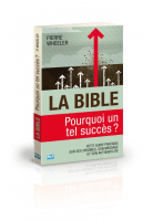 BIBLE, POURQUOI UN TEL SUCCÈS ? (LA)