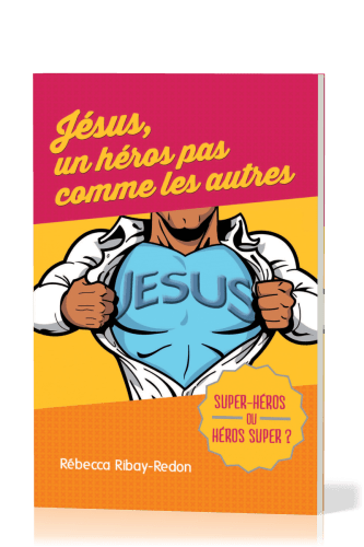 JESUS UN HEROS PAR COMME LES AUTRES - SUPER-HEROS OU HEROS SUPER ?