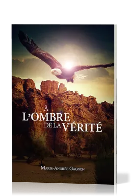 A L'OMBRE DE LA VERITE