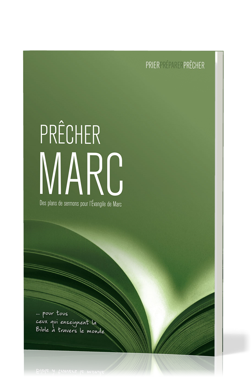 PRECHER MARC - DES PLANS DE SERMONS POUR L'EVANGILE DE MARC