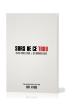 SORS DE CE TROU