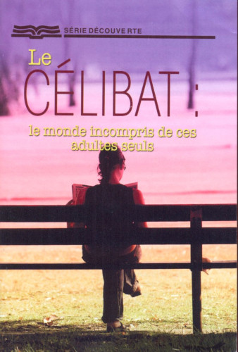 CELIBAT (LE) - LE MONDE INCOMPRIS DE CES ADULTES SEULS - BROCHURE