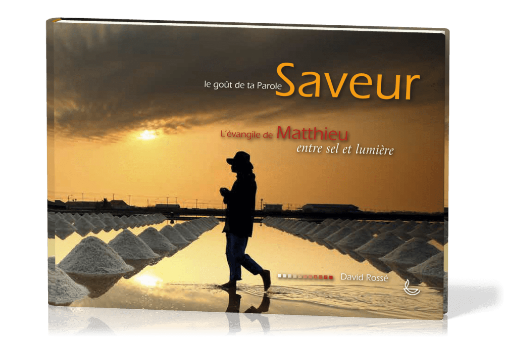 SAVEUR - LE GOUT DE TA PAROLE - EVANGILE DE MATTHIEU