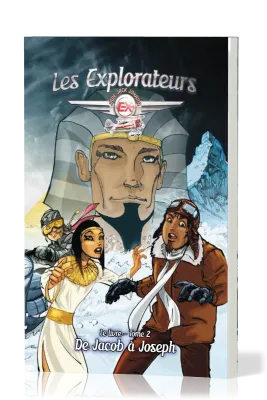 EXPLORATEURS (LES) DE JACOB A JOSEPH