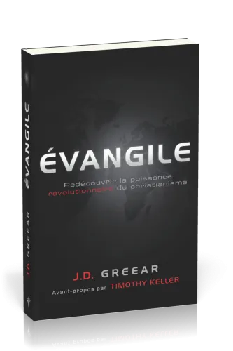 EVANGILE - REDECOUVRIR LA PUISSANCE REVOLUTIONNAIRE DU CHRISTIANISME