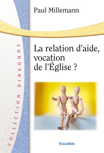 RELATION D'AIDE, VOCATION DE L'EGLISE? (LA)