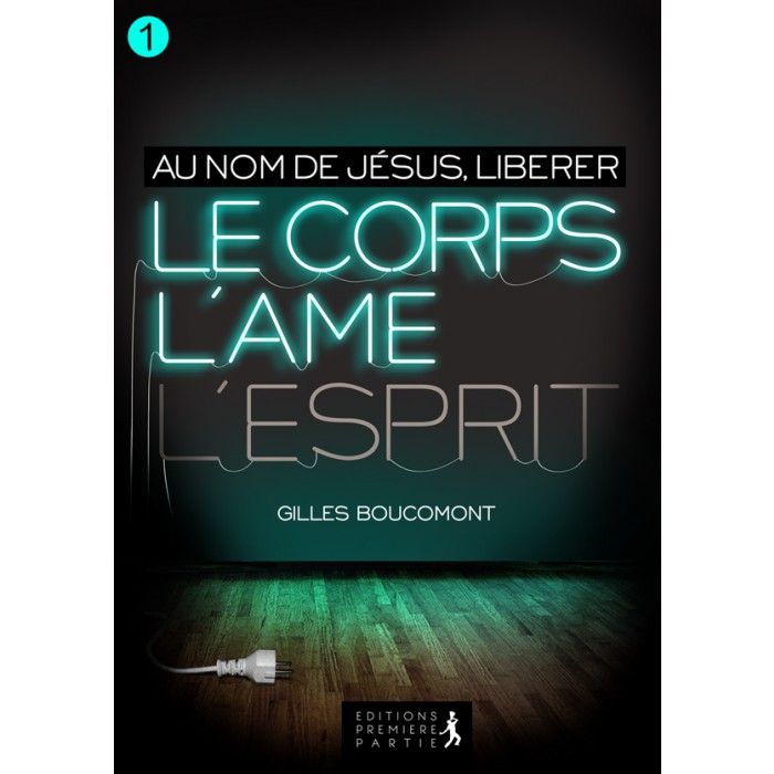 AU NOM DE JESUS, LIBERER LE CORPS, L'AME, L'ESPRIT