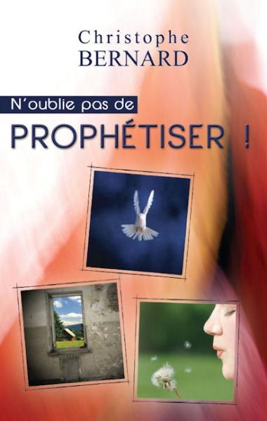 N'OUBLIE PAS DE PROPHETISER