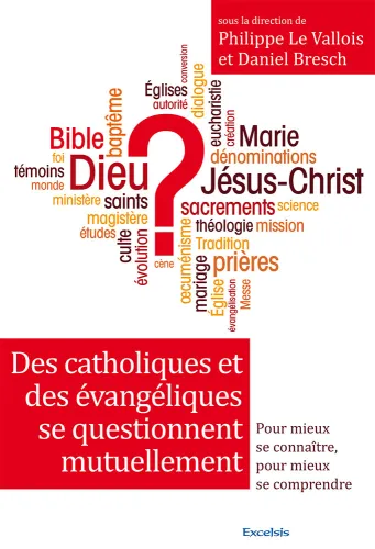 DES CATHOLIQUES ET DES EVANGELIQUES SE QUESTIONNENT MUTUELLEMENT