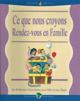 CE QUE NOUS CROYONS. RENDEZ-VOUS EN FAMILLE