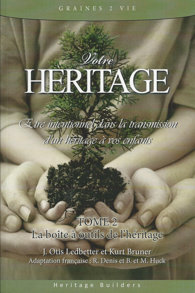 VOTRE HERITAGE TOME 2 : LA BOITE A OUTILS DE L'HERITAGE
