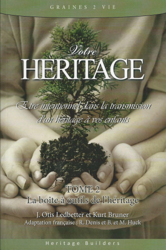 VOTRE HERITAGE TOME 2 : LA BOITE A OUTILS DE L'HERITAGE