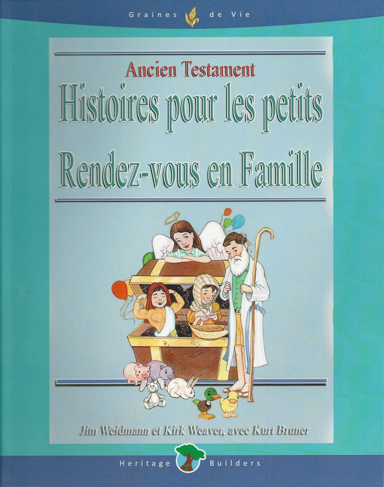 HISTOIRES POUR LES PETITS. ANCIEN TESTAMENT. RENDEZ-VOUS EN FAMILLE