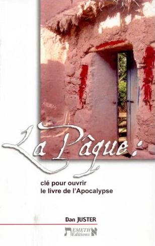 PAQUE (LA) : CLE POUR OUVRIR LE LIVRE DE L'APOCALYPSE