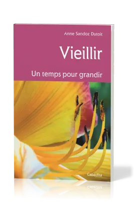 VIEILLIR - UN TEMPS POUR GRANDIR