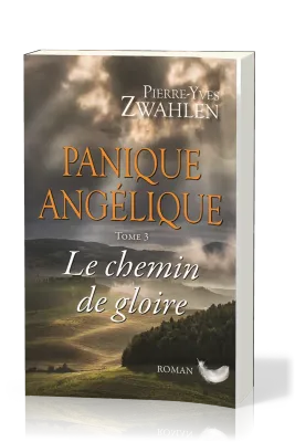 Panique angélique - Tome 3 - Le chemin de gloire
