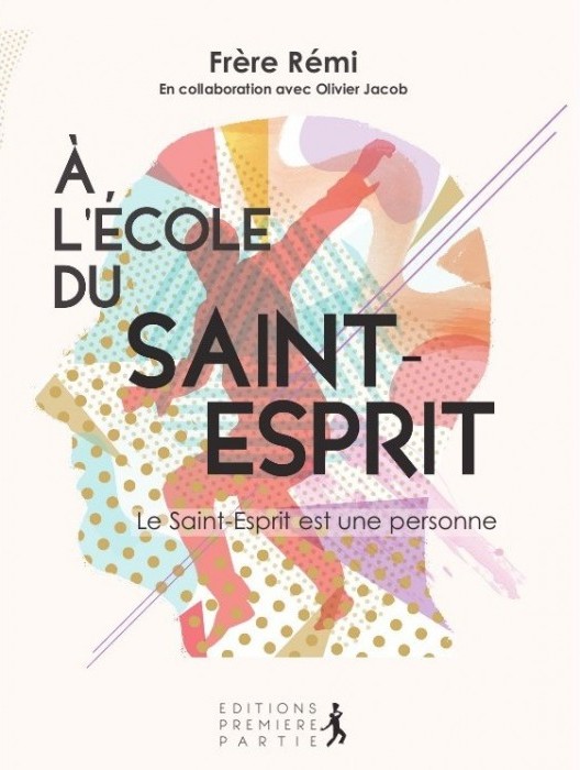 A L'ECOLE DU SAINT-ESPRIT - LE SAINT-ESPRIT EST UNE PERSONNE