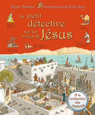 PETIT DETECTIVE SUR LES TRACES DE JESUS (LE)