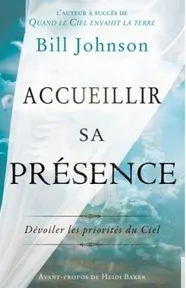 Accueillir sa présence - Dévoiler les priorités du ciel