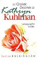 KATHRYN KUHLMAN (LA GRANDE DESTINEE DE) - SA BIOGRAPHIE INEDITE
