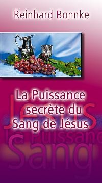 PUISSANCE SECRETE DU SANG DE JESUS