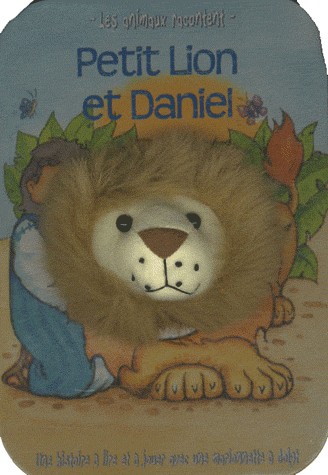 PETIT LION ET DANIEL - LES ANIMAUX RACONTENT