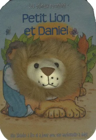 PETIT LION ET DANIEL - LES ANIMAUX RACONTENT