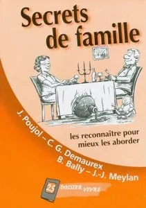 SECRETS DE FAMILLE - LES RECONNAITRE POUR MIEUX LES ABORDER