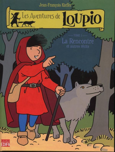 AVENTURES DE LOUPIO (LES) - TOME 1 - LA RENCONTRE ET AUTRES RECITS