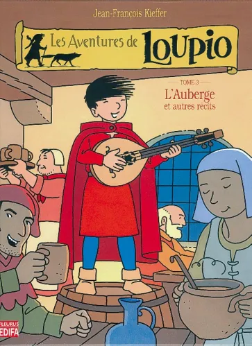AVENTURES DE LOUPIO (LES) - TOME 3 L'AUBERGE ET AUTRES RECITS