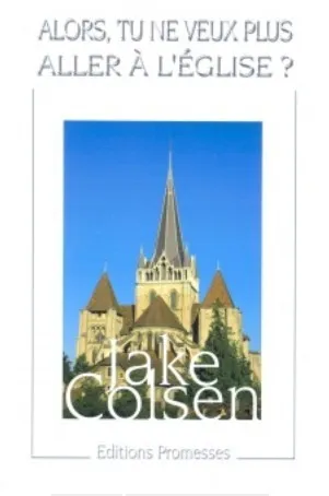 ALORS TU NE VEUX PLUS ALLER A L'EGLISE ?