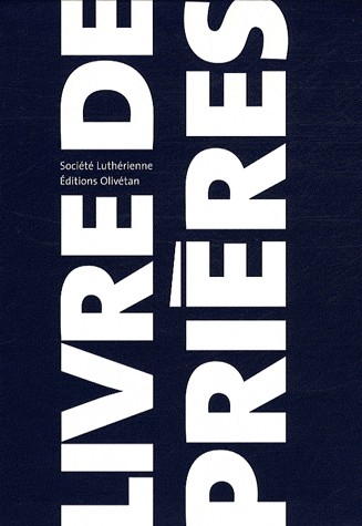 LIVRE DE PRIERES - SOCIETE LUTHERIENNE