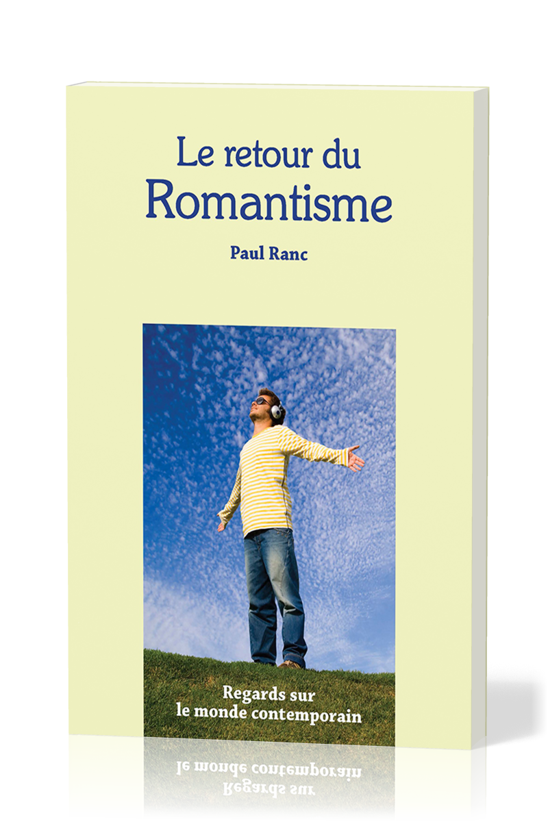 RETOUR DU ROMANTISME (LE) - REGARDS SUR LE MONDE CONTEMPORAIN