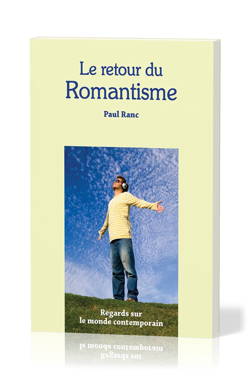 RETOUR DU ROMANTISME (LE) - REGARDS SUR LE MONDE CONTEMPORAIN