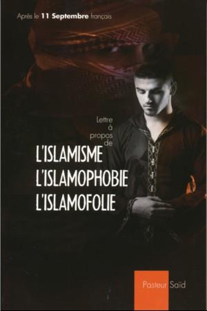ISLAMISME L, ISLAMOPHOBE, L'ISLAMOFOLIE