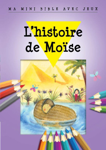 HISTOIRE DE MOISE (L') - MA MINI BIBLE AVEC JEUX