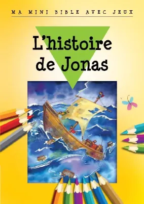 HISTOIRE DE JONAS (L') - MA MINI BIBLE AVEC JEUX