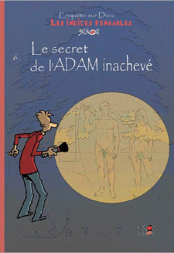 SECRET DE L'ADAM INACHEVE (LE) - T6