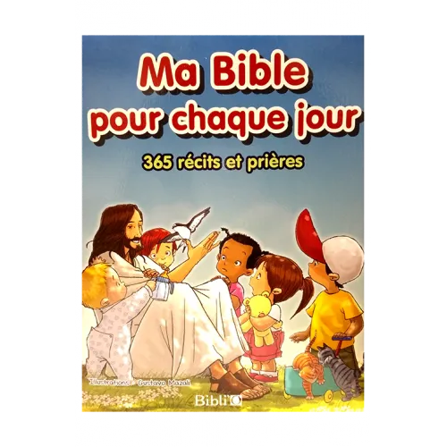 MA BIBLE POUR CHAQUE JOUR - 365 RECITS ET PRIERES