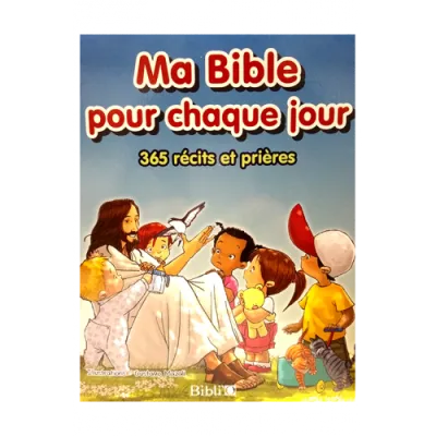 MA BIBLE POUR CHAQUE JOUR - 365 RECITS ET PRIERES