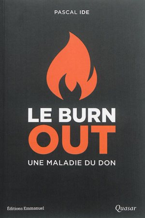 Burn-out (Le) - Une maladie du don