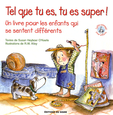 TEL QUE TU ES TU ES SUPER - UN LIVRE POUR LES ENFANTS QUI SE SENTENT DIFFERENTS