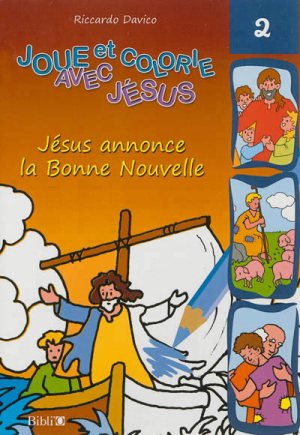 JOUE ET COLORIE AVEC JESUS - JESUS ANNONCE LA BONNE NOUVELLE. 2.