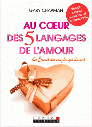 AU COEUR DES 5 LANGAGES DE L'AMOUR - LE SECRET DES COUPLES QUI DURENT