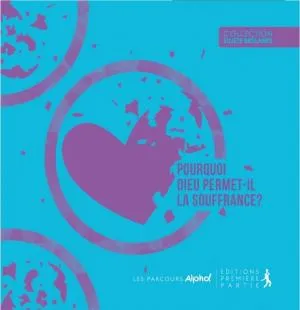 POURQUOI DIEU PERMET-IL LA SOUFFRANCE