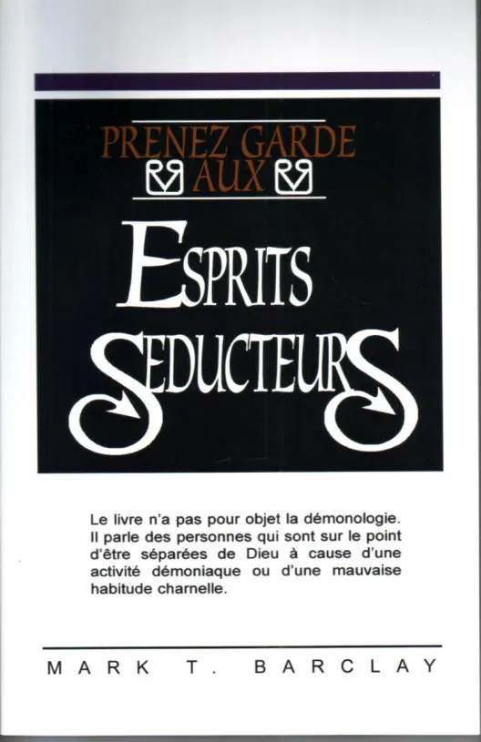 PRENEZ GARDE AUX ESPRITS SEDUCTEURS