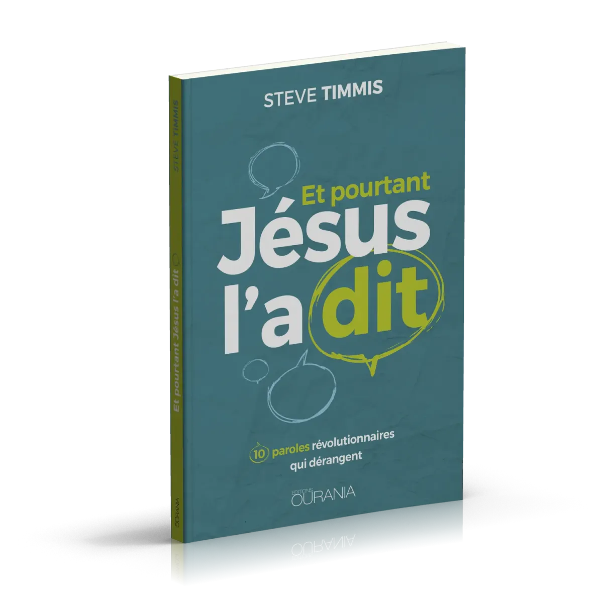 ET POURTANT JESUS L'A DIT - 10 PAROLES REVOLUTIONNAIRES QUI DERANGENT